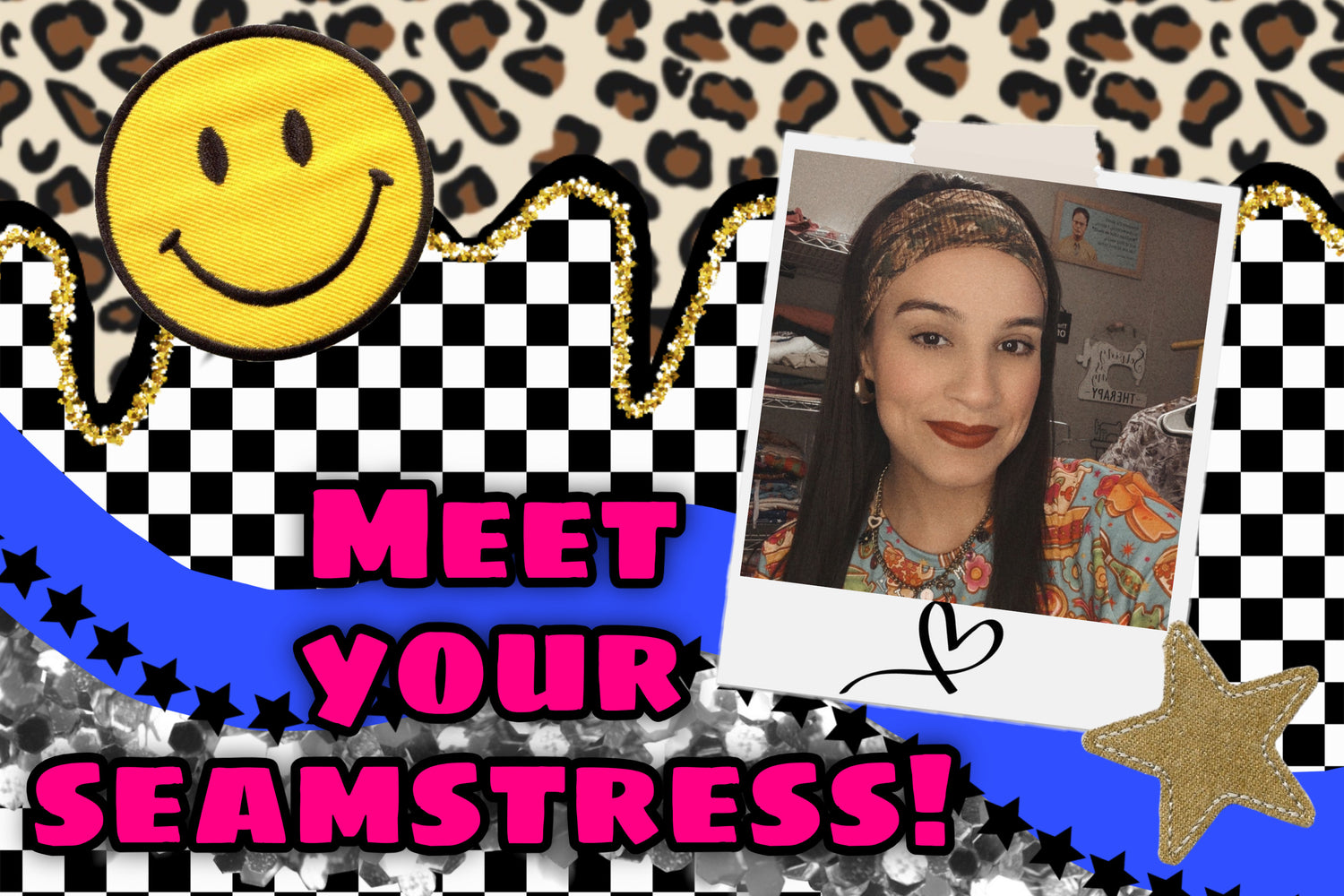 A promotional graphic with the text 'MEET YOUR SEAMSTRESS!' in bold pink letters over a blue curved banner. The design includes a leopard print pattern, a black-and-white checkered section, a gold smiley face patch, a gold star patch, and a tilted photo of a woman wearing a patterned top and headband.